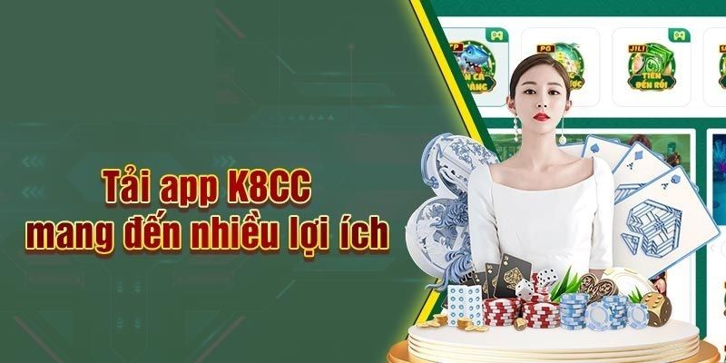 Ưu điểm đặc sắc khi anh em bet thủ tải ứng dụng K8CC