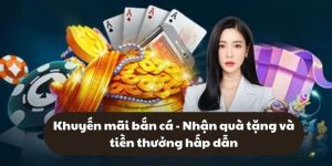 Khuyến mãi bắn cá k8cc: Lì xì, Cứu trợ, Tặng tiền thả phanh