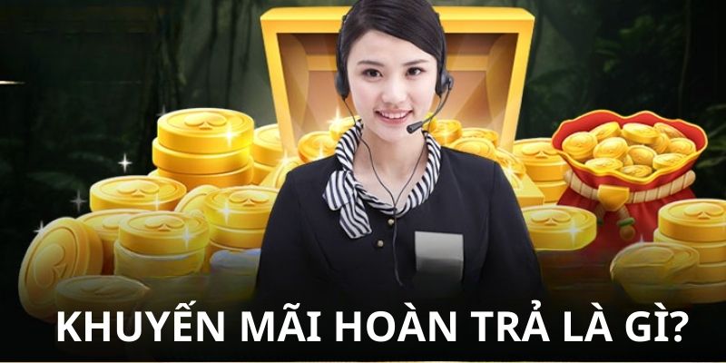 Tìm hiểu khuyến mãi hoàn trả là gì