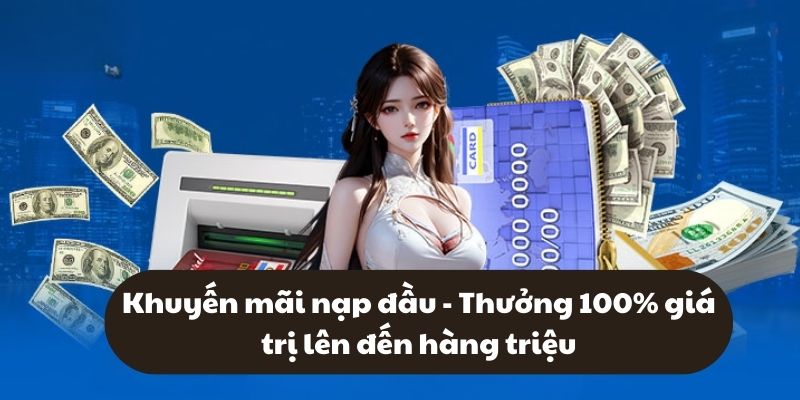 Khuyến mãi nạp đầu: Nhận tới 300% giá trị tại k8cc