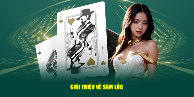 Luật chơi sâm lốc cực kì đơn giản