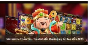 Slot game Thần Tài: Quay hũ, rinh thần tài ngay tại k8cc