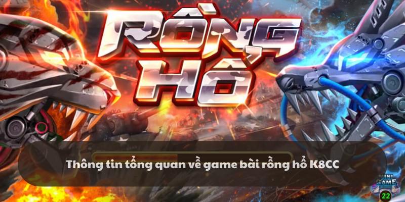 Tổng quan về game bài rồng hổ K8CC